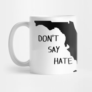 Don't Say Hate - Oppose Don't Say Gay - Florida Silhouette Mug